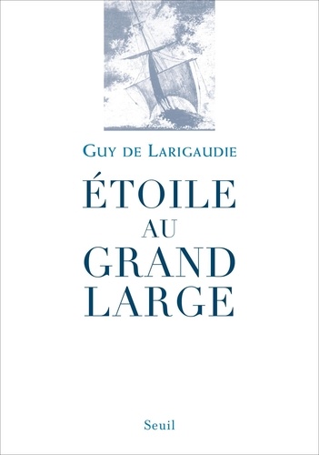 Etoile au grand large. Suivi du Chant du vieux pays  édition revue et augmentée