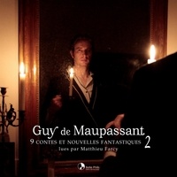 Guy De Maupassant et Matthieu Farcy - 9 contes et nouvelles fantastiques vol.2.