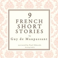Guy De Maupassant et Paul Edwards - 9 French Short Stories by Guy de Maupassant.
