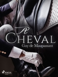 Guy De Maupassant - À Cheval.