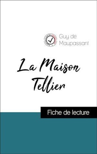 Analyse de l'œuvre : La Maison Tellier (résumé et fiche de lecture plébiscités par les enseignants sur fichedelecture.fr)