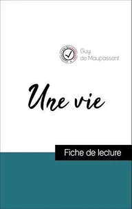 Analyse de l'œuvre : Une vie (résumé et fiche de lecture plébiscités par les enseignants sur fichedelecture.fr)