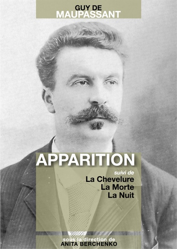 Guy De Maupassant - Apparition - suivi de La Chevelure, La Morte, La Nuit.