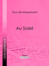 Guy De Maupassant et  Ligaran - Au Soleil.