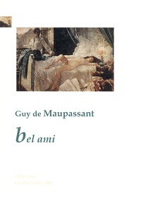 Guy de Maupassant - Bel ami.