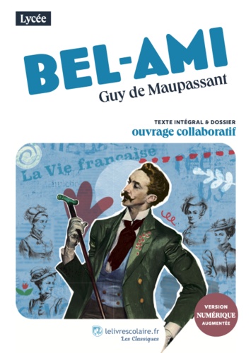 Guy de Maupassant - Bel Ami - Texte intégral et dossier pédagogique collaboratif.