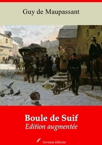 Guy De Maupassant - Boule de Suif – suivi d'annexes - Nouvelle édition 2019.