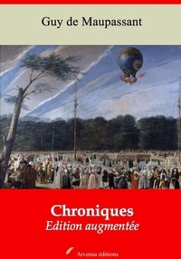 Guy De Maupassant - Chroniques – suivi d'annexes - Nouvelle édition 2019.