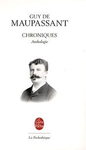 Guy de Maupassant - Chroniques.
