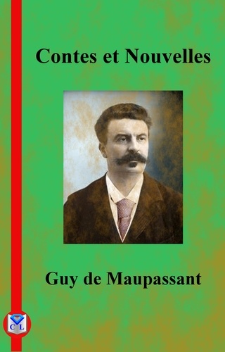 Guy De Maupassant - Contes et Nouvelles.