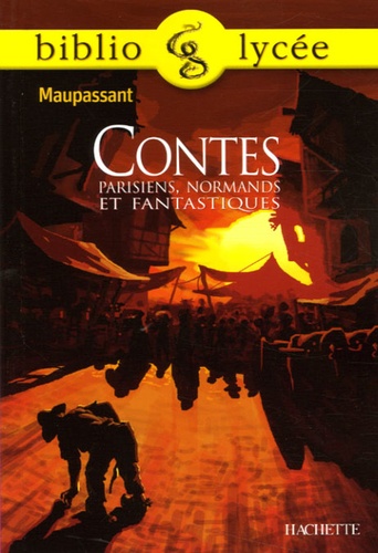 Guy de Maupassant - Contes parisiens, normands et fantastiques.