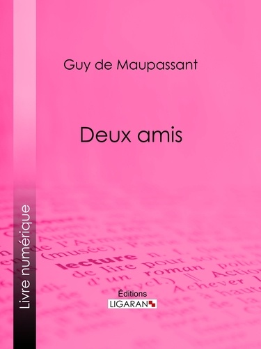  Guy de Maupassant et  Ligaran - Deux amis.