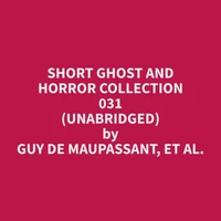 Short Ghost and Horror Collection 031 (Unabridged)