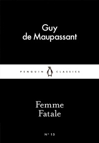 Guy De Maupassant - Femme Fatale.