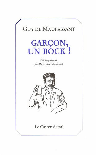 Guy de Maupassant - Garçon, un bock !.