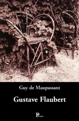 Guy de Maupassant - Gustave Flaubert.