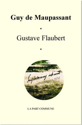 Guy de Maupassant - Gustave Flaubert.