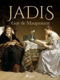 Guy De Maupassant - Jadis.
