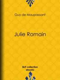Guy de Maupassant - Julie Romain.