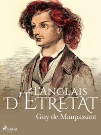 Guy De Maupassant - L'Anglais d'Étretat.