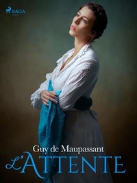 Guy De Maupassant - L'Attente.