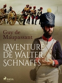 Guy De Maupassant - L'Aventure de Walter Schnaffs.