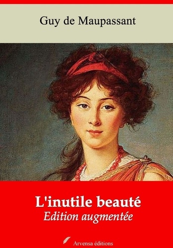 L'Inutile beauté – suivi d'annexes. Nouvelle édition 2019