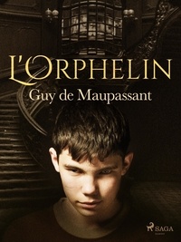 Guy De Maupassant - L'Orphelin.
