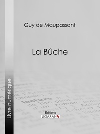  Guy de Maupassant et  Ligaran - La Bûche.