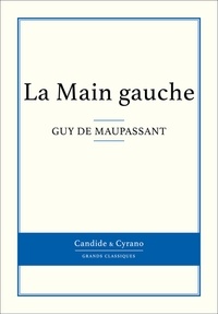 Guy De Maupassant - La Main gauche.