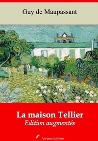 Guy De Maupassant - La Maison Tellier – suivi d'annexes - Nouvelle édition 2019.