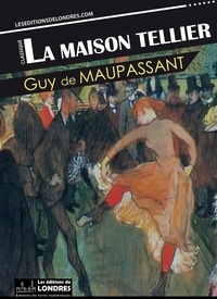 Guy de Maupassant - La maison Tellier.