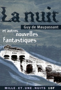 Guy de Maupassant - La Nuit Et Autres Nouvelles Fantastiques.