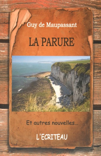 La parure et autres nouvelles Edition en gros caractères