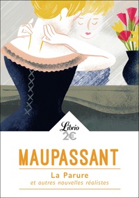 Guy de Maupassant - La parure et autres nouvelles réalistes.