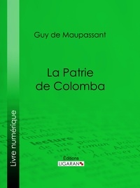  Guy de Maupassant et  Ligaran - La patrie de Colomba.