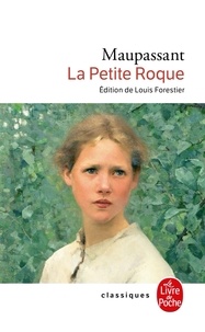 Guy de Maupassant - La Petite Roque (Nouvelle édition).