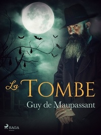 Guy De Maupassant - La Tombe.