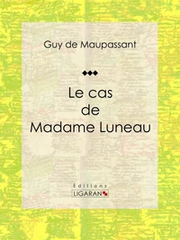 Le cas de Madame Luneau