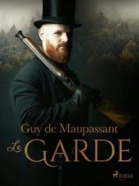 Guy De Maupassant - Le Garde.