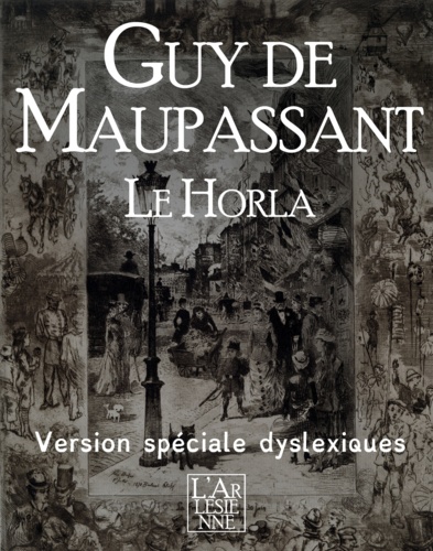 Le Horla et autres nouvelles - Edition spéciale dyslexiques. Texte intégral