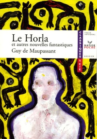 Guy de Maupassant - Le Horla et autres nouvelles fantastiques.