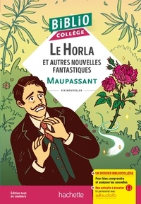 Guy de Maupassant - Le Horla - Et autres nouvelles fantastiques.