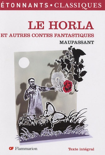 Guy de Maupassant - Le Horla - Et autres contes fantastiques.