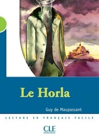 Guy de Maupassant et Annie Bazin - Le Horla - Lecture en français facile, Niveau 2.