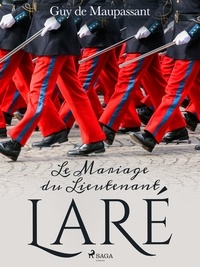 Guy De Maupassant - Le Mariage du Lieutenant Laré.