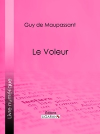  Guy de Maupassant et  Ligaran - Le Voleur.