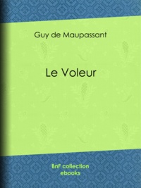 Guy de Maupassant - Le Voleur.