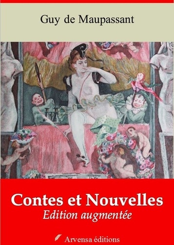 Les Contes et Nouvelles de Maupassant (Plus de 350 contes) – L'INTEGRALE: Le Horla, Boule de Suif, La maison Tellier, Yvette, Miss Harriet, Toine, L'inutile beauté et plus. Nouvelle édition