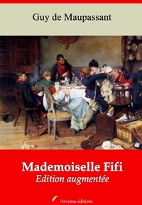 Guy De Maupassant - Mademoiselle Fifi – suivi d'annexes - Nouvelle édition 2019.